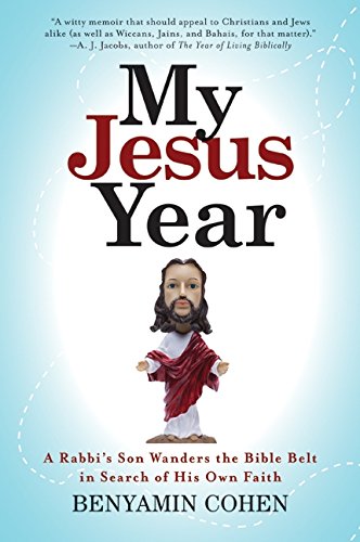 Stock image for My Jesus Year: A Rabbis Son Wanders the Bible Belt in Search of His Own Faith for sale by Once Upon A Time Books