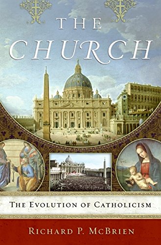 Beispielbild fr The Church : The Evolution of Catholicism zum Verkauf von Better World Books