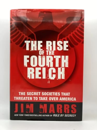 Beispielbild fr The Rise of the Fourth Reich: The Secret Societies That Threaten to Take over America zum Verkauf von WorldofBooks