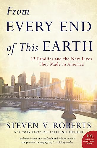 From Every End of This Earth: 13 Families and the New Lives They Made in America (9780061245626) by Roberts, Steven V.