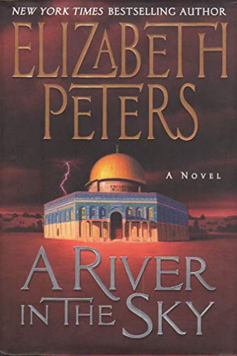 Imagen de archivo de A River in the Sky: A Novel (Amelia Peabody Mysteries) a la venta por ZBK Books