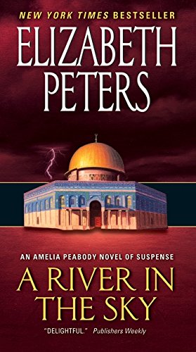 Imagen de archivo de A River in the Sky: An Amelia Peabody Novel of Suspense (Amelia Peabody Series) a la venta por HPB Inc.