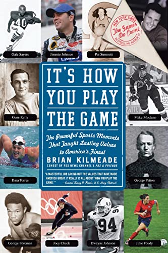 Imagen de archivo de It's How You Play the Game: The Powerful Sports Moments That Taught Lasting Values to America's Finest a la venta por SecondSale