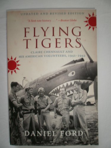 Beispielbild fr Flying Tigers: Claire Chennault and His American Volunteers, 1941-1942 zum Verkauf von Wonder Book