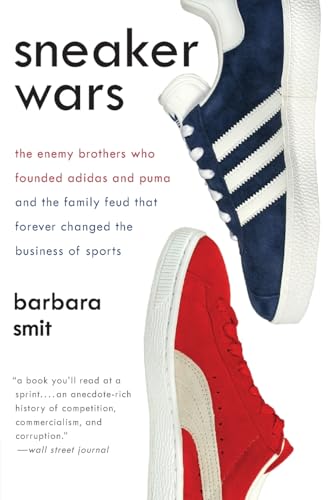 Stock image for Sneaker Wars: The Enemy Brothers Who Founded Adidas and Puma and the Family Feud That Forever Changed the Business of Sports for sale by ThriftBooks-Atlanta