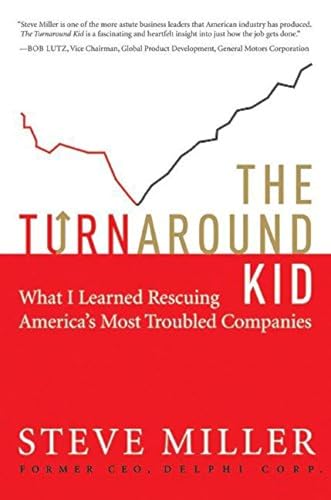 Beispielbild fr The Turnaround Kid : What I Learned Rescuing America's Most Troubled Companies zum Verkauf von Better World Books