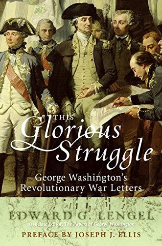 Stock image for THIS GLORIOUS STRUGGLE. George Washington's Revolutionary War Letters for sale by Cornerstone Books