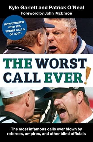 Beispielbild fr The Worst Call Ever!: The Most Infamous Calls Ever Blown by Referees, Umpires, and Other Blind Officials zum Verkauf von Wonder Book