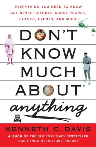 Beispielbild fr Don't Know Much About Anything: Everything You Need to Know but Never Learned About People, Places, Events, and More! (Don't Know Much About Series) zum Verkauf von Gulf Coast Books