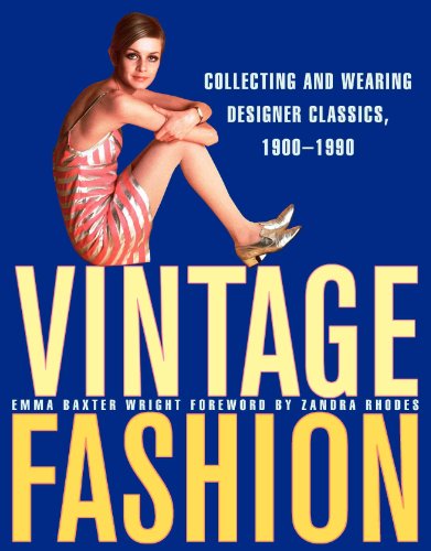Imagen de archivo de Vintage Fashion: Collecting and Wearing Designer Classics, 1900-1990 a la venta por KuleliBooks