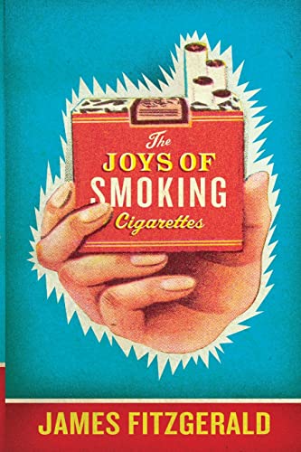 The Joys of Smoking Cigarettes (9780061252273) by Fitzgerald, James