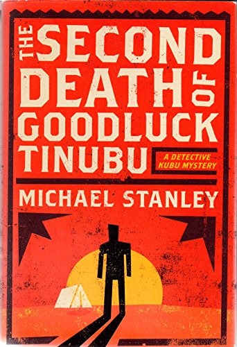 Stock image for The Second Death of Goodluck Tinubu : A Detective Kubu Mystery for sale by Better World Books