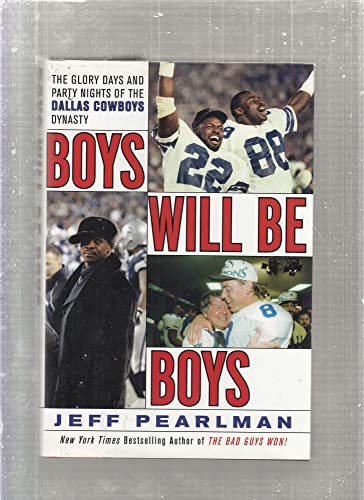 9780061256806: Boys Will be Boys: The Glory Days and Party Nights of the Dallas Cowboys Dynasty