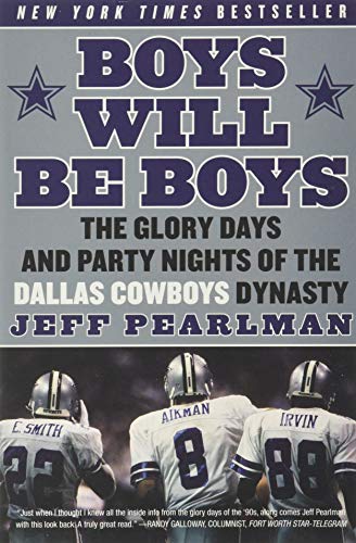 9780061256813: Boys Will Be Boys: The Glory Days and Party Nights of the Dallas Cowboys Dynasty