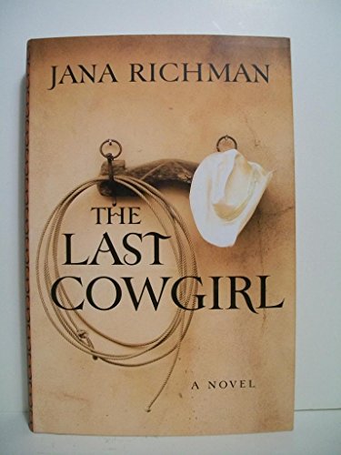 9780061257186: The Last Cowgirl: A Novel