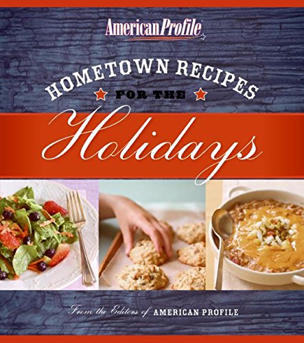 Imagen de archivo de Hometown Recipes for the Holidays (American Profile) a la venta por SecondSale