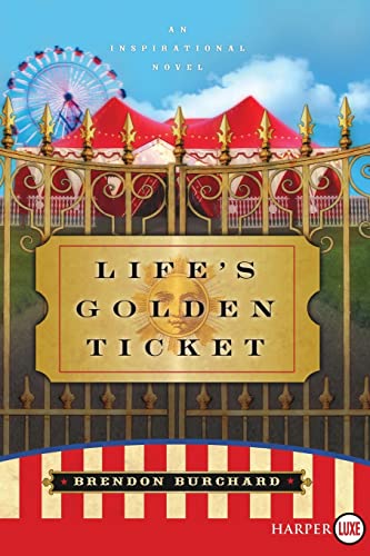 9780061260407: Life's Golden Ticket: An Inspirational Novel Large Print