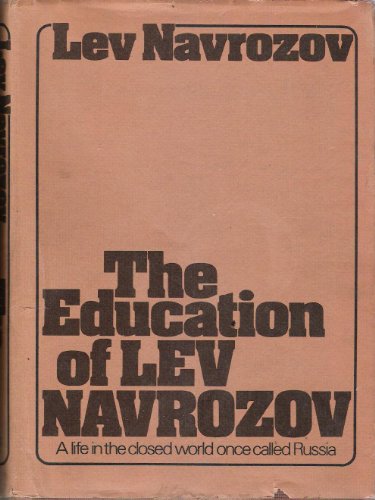 Beispielbild fr The Education of Lev Navrozov : A Life in the Closed World Once Called Russia zum Verkauf von Better World Books