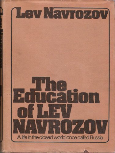 9780061264153: Title: The education of Lev Navrozov A life in the closed