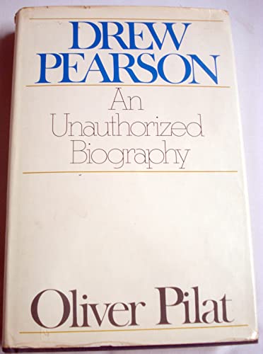 Beispielbild fr Drew Pearson : An Unauthorized Biography zum Verkauf von Better World Books