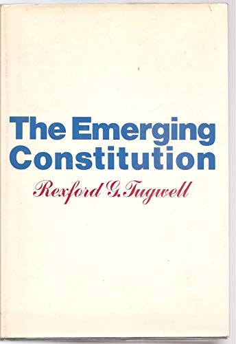 9780061282256: The emerging Constitution,