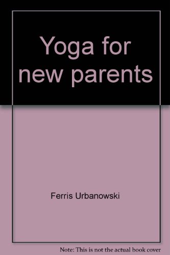 Imagen de archivo de Yoga for new parents: The experience and the practice a la venta por Wonder Book