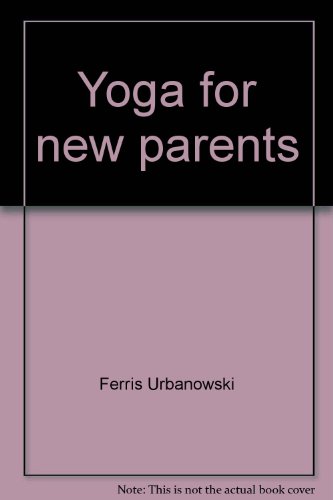 Stock image for Yoga for New Parents for sale by Better World Books: West