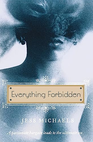 Everything Forbidden (Albright Sisters Series, 1) (9780061283949) by Michaels, Jess