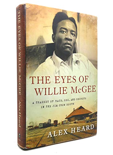 9780061284151: The Eyes of Willie McGee: A Tragedy of Race, Sex, and Secrets in the Jim Crow South