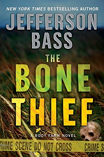 Beispielbild fr The Bone Thief: A Body Farm Novel (Body Farm Novels) zum Verkauf von BookHolders