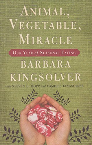 Animal, Vegetable, Miracle LP (9780061285295) by Kingsolver, Barbara; Kingsolver, Camille; Hopp, Steven L.