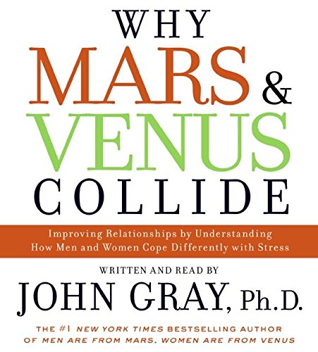 9780061285493: Why Mars and Venus Collide CD: Improving Relationships by Understanding How Man and Women Cope Differently with Stress