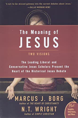 9780061285547: The Meaning of Jesus: Two Visions