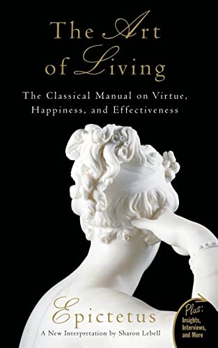 Beispielbild fr Art of Living: The Classical Manual on Virtue, Happiness, and Effectiveness zum Verkauf von SecondSale