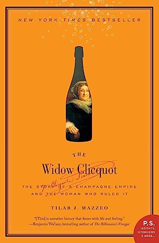 Beispielbild fr The Widow Clicquot: The Story of a Champagne Empire and the Woman Who Ruled It (P.S.) zum Verkauf von Wonder Book