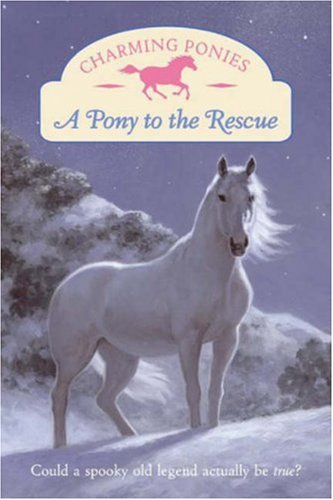 Stock image for Charming Ponies: A Pony to the Rescue for sale by Jenson Books Inc