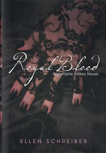 Royal Blood (Vampire Kisses, Book 6) (9780061288876) by Schreiber, Ellen