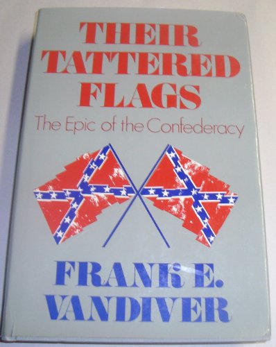 Beispielbild fr Their Tattered Flags; Th Epic of the Confederacy zum Verkauf von Wonder Book