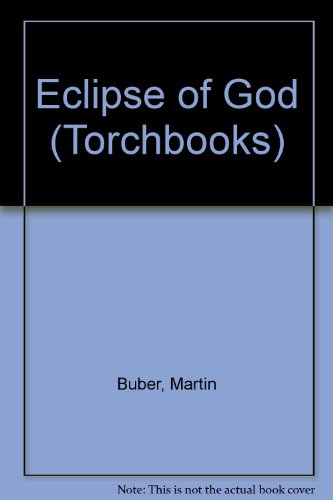 Beispielbild fr Eclipse of God: Studies in the Relation Between Religion and Philosophy zum Verkauf von Powell's Bookstores Chicago, ABAA