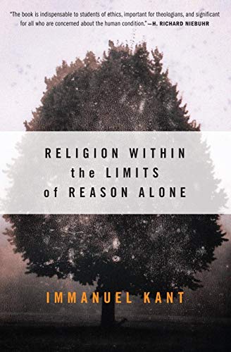Beispielbild fr Religion Within the Limits of Reason Alone zum Verkauf von Better World Books