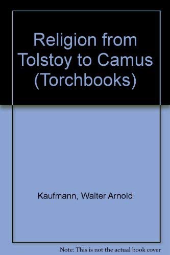 Religion from Tolstoy to Camus (Torchbooks) (9780061301230) by Kaufmann, Walter