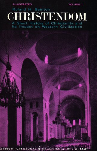 9780061301315: Christendom: v. 1: Short History of Christianity and Its Impact on Western Civilization (Torchbooks)