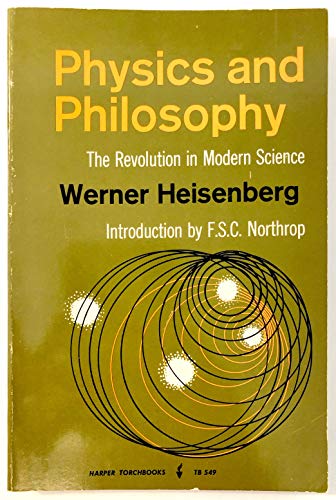 9780061305498: Physics and Philosophy: The Revolution in Modern Science