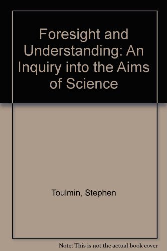 9780061305641: Foresight and Understanding: An Inquiry into the Aims of Science