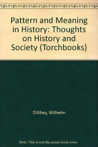 9780061310751: Pattern and Meaning in History: Thoughts on History and Society (Torchbooks)