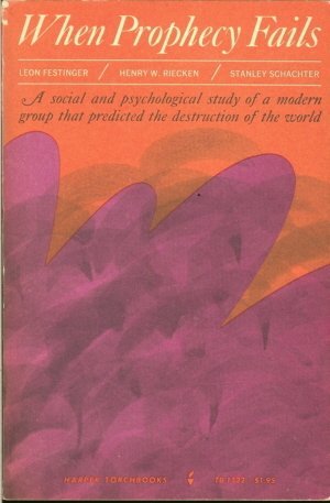 Imagen de archivo de When Prophecy Fails: A Social and Psychological Study of A Modern Group that Predicted the Destruction of the World a la venta por SecondSale