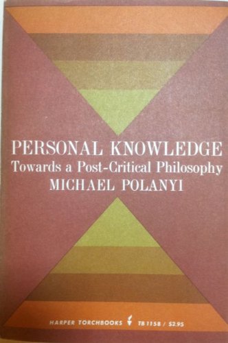 Personal Knowledge: Towards a Post-Critical Philosophy (9780061311581) by Polanyi, Michael