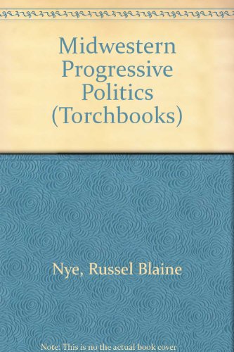 Imagen de archivo de Midwestern Progressive Politics (Torchbooks) a la venta por Reliant Bookstore