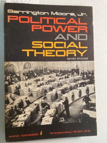 Political Power and Social Theory: Seven Studies (9780061312212) by Barrington Moore Jr.