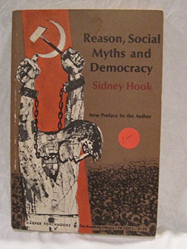 Reason, Social Myths and Democracy (Torchbooks) (9780061312373) by Sidney Hook